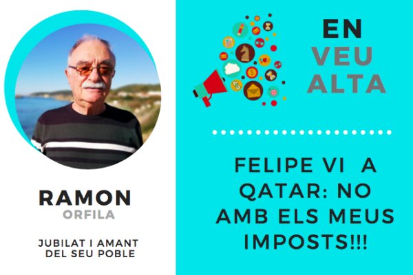 “Felipe VI  a Qatar: no amb els meus imposts!!!”