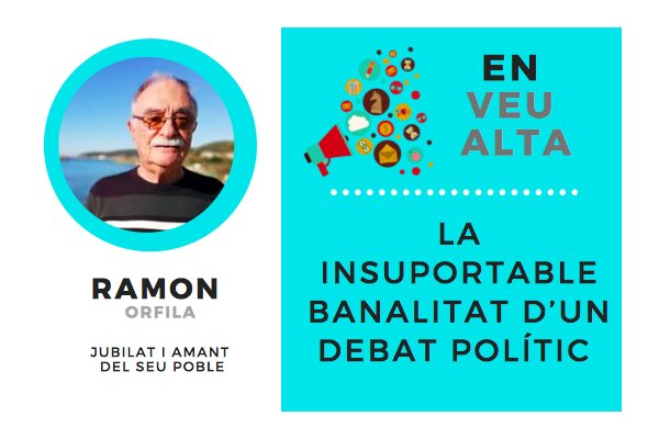 “La insuportable banalitat d’un debat polític”