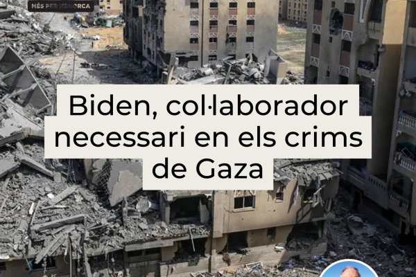 Biden, col·laborador necessari en els crims de Gaza