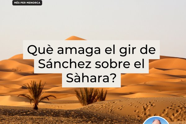 Què amaga el gir de Sánchez sobre el Sàhara?