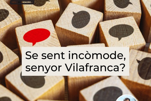 Se sent incòmode, senyor Vilafranca?