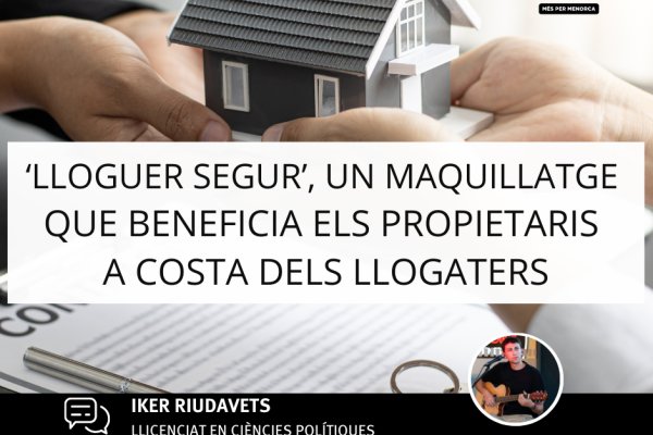 "Lloguer Segur", un maquillatge que beneficia els propietaris a costa dels llogaters