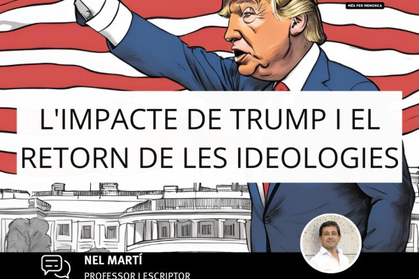 L'impacte de Trump i el retorn de les ideologies