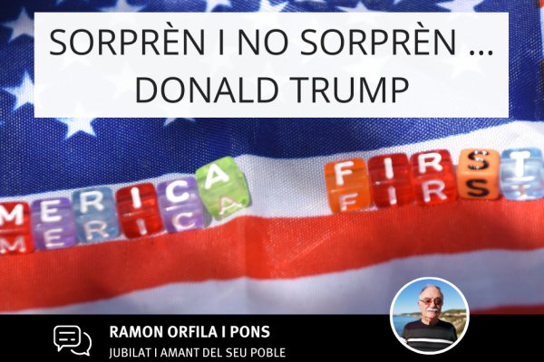 Sorprèn i no sorprèn… Trump