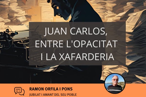 Juan Carlos, entre l'opacitat i la xafarderia