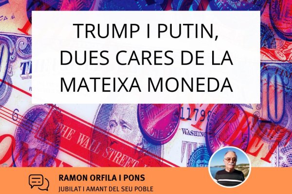 Trump i Putin, dues cares de la mateixa moneda